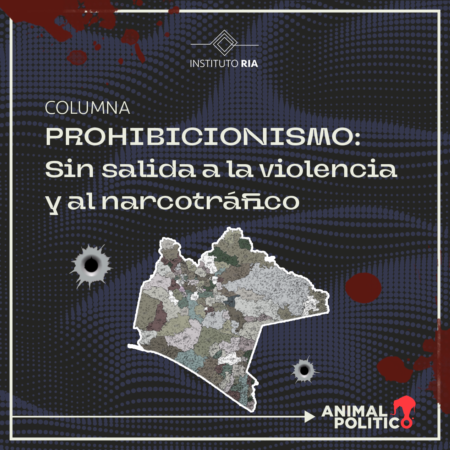 Prohibicionismo: Sin salida a la violencia y narcotráfico