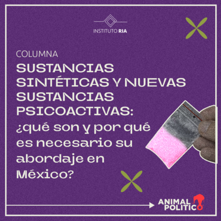 Sustancias sintéticas y nuevas sustancias psicoactivas, ¿qué son y por qué es necesario su abordaje en México?