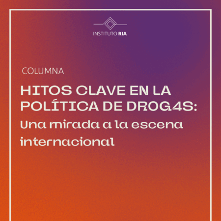 Hitos clave en política de drogas: una mirada a la escena internacional