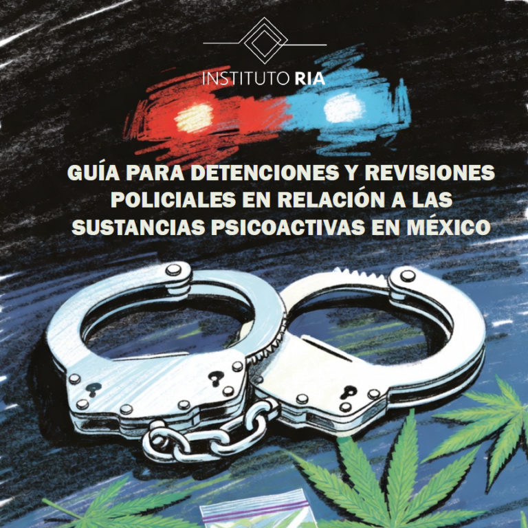  Guía para detenciones y revisiones policiales en relación a las sustancias psicoactivas en México